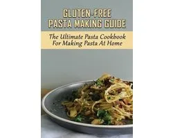 Gluten-Free Pasta Making Guide