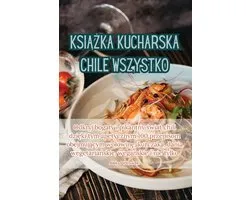 KsiĄŻka Kucharska Chile Wszystko