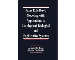 Systems Engineering- Fuzzy Rule-Based Modeling with Applications to Geophysical, Biological, and Engineering Systems