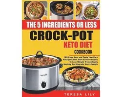Quick and Simple Keto Reset Diet Crock-Pot Slow Cooker Cooki-The 5-Ingredient or Less Keto Diet Crock Pot Cookbook