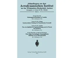 Stroemungserscheinungen in Ventilen/Gastheoretische Deutung der Reynoldsschen Kennzahl/UEber die Stabilitat der Laminarstroemung und die Theorie der Turbulenz/UEber einige Anwendungen nomographischer Methoden in der Thermodynamik
