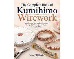 The Complete Book of Kumihimo Wirework