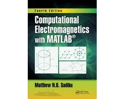 Computational Electromagnetics with MATLAB, Fourth Edition