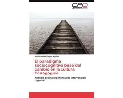 El paradigma sociocognitivo base del cambio en la cultura Pedagógica