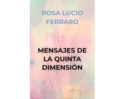 Mensajes De La Quinta Dimensión