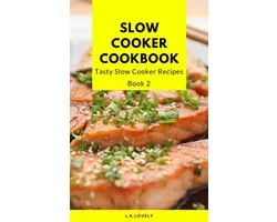 Tasty Slow Cooker 2 - Slow Cooker Cookbook