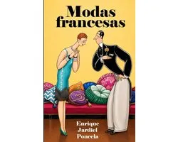 Cuentos Absurdos de Jardiel Poncela- Modas francesas y otros escritos frívolos
