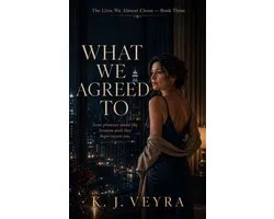 The Lives We Almost Chose 3 - What We Agreed To