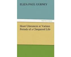 Heart Utterances at Various Periods of a Chequered Life