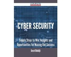 Cyber Security - Simple Steps to Win, Insights and Opportunities for Maxing Out Success