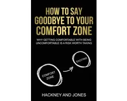 How To Say Goodbye To Your Comfort Zone
