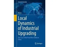 Economic Geography- Local Dynamics of Industrial Upgrading