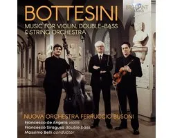 Francesco De Angelis, Francesco Siragusa, Nuova Orchestra Ferruccio Busoni & Massimo Belli - Bottesini: Music For Violin, Double-Bass & String Orchestra (CD)
