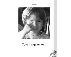 Premier ouvrage - Toto n'a qu'un oeil