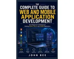 The Complete Guide to Web and Mobile Application Development