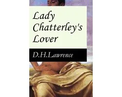 Lady Chatterley's Lover (The Unexpurgated Edition) (Annotated)