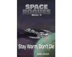 Space Rogues- Stay Warm, Don't Die