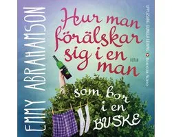 Hur man förälskar sig i en man som bor i en buske