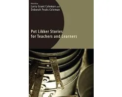 Pot Likker Stories for Teachers and Learners
