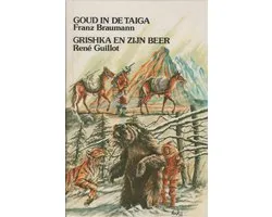 Goud in de taiga / Grishka en zijn beer