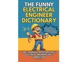 The Funny Technical Professions Dictionary Collection-The Funny Electrical Engineer Dictionary