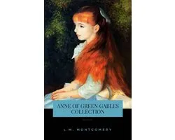 The Complete Anne of Green Gables Collection