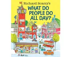 Richard Scarrys What Do People Do All Da