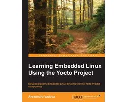 Learning Embedded Linux using the Yocto Project