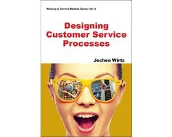 Winning in Service Markets Series 6 - Designing Customer Service Processes