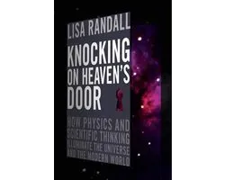 Knocking On Heavens Door How Physics and Scientific Thinking Ill