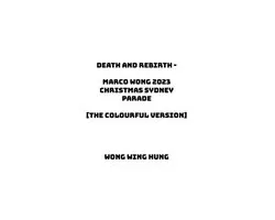 Death and Rebirth - Marco Wong 2023 Christmas Sydney Parade [The Colourful Version]