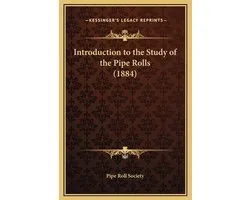 Introduction to the Study of the Pipe Rolls (1884)