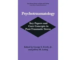 Psychotraumatology: Key Papers and Core Concepts in Post-Traumatic Stress