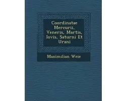 Coordinatae Mercurii, Veneris, Martis, Iovis, Saturni Et Urani