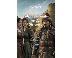 Hundred Beam Bridge Chronicles 3 - Entanglements at A Distance: Jinshi and the Mongols