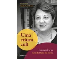 Uma crítica cult: Em memória de Eneida Maria de Souza