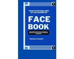 How To Get Millions Of Followers On Facebook
