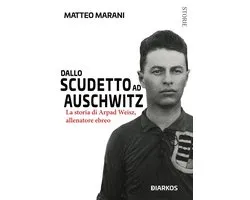 Dallo scudetto ad Auschwitz