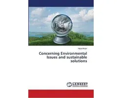 Concerning Environmental Issues and sustainable solutions
