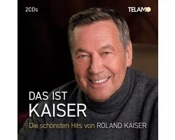 Roland Kaiser - Das Ist Kaiser: Die Schönsten Hits