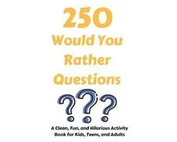 Would You Rather Game Books- 250 Would You Rather Questions
