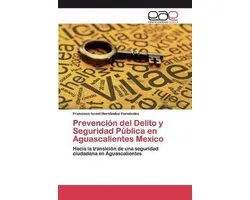 Prevención del Delito y Seguridad Pública en Aguascalientes Mexico