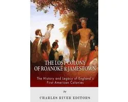 The Lost Colony of Roanoke and Jamestown