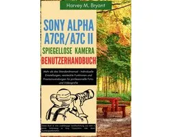 Sony Alpha A7CR/A7C II spiegellose Kamera Benutzerhandbuch