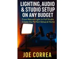 Mastering Video Production for Youtube, Instagram & Tiktok- Lighting, Audio & Studio Setup on Any Budget