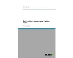 UEber Tradition - Bedeutung der Tradition heute