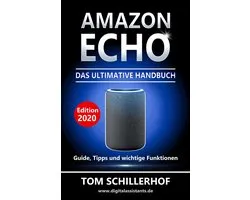 Amazon Echo - Das ultimative Handbuch: Guide, Tipps und wichtige Funktionen