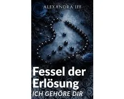 Fessel der Freiheit 3 - Fessel der Erlösung