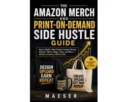 The Amazon Merch and Print-on-Demand Side Hustle Guide
