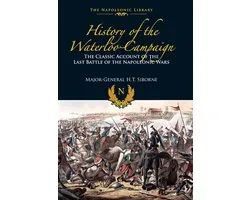 The Napoleonic Library - History of the Waterloo Campaign